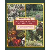 Beautiful Abundant Food Forests