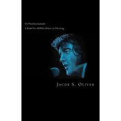 On Preseleyterianism: A Book For Those Who Believe In Elvis