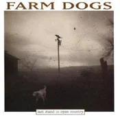 Farm Dogs - Last Stand In Open Country (LP)