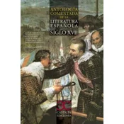 Antologia comentada de la literatura espanola Siglo XVII