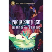 Rick Riordan Presents Paola Santiago And The River Of Tears