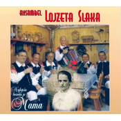 ANSAMBEL LOJZETA SLAKA/NAJLEPŠA BESEDA JE MAMA