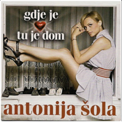 posneti mediji ANTONIJA ŠOLA - GDJE JE SRCE TU JE DOM, (438516)
