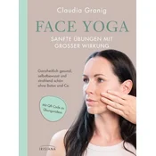 Face Yoga - Sanfte Übungen mit großer Wirkung