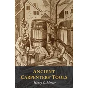 ANCIENT CARPENTERS TOOLS: ILLUSTRATED A
