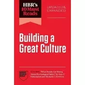 HBR´s 10 Must Reads on Building a Great Culture, Updated and Expanded
