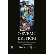 O svemu kriticki, Odabrani eseji o umetnosti i umetnicima
