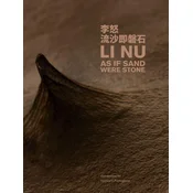 Li Nu: As If Sand Were Stone