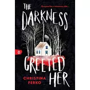 The Darkness Greeted Her