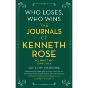 Who Loses, Who Wins: The Journals of Kenneth Rose