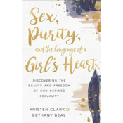 Sex, Purity, and the Longings of a Girls Heart