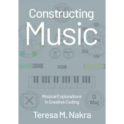 Constructing Music Musical Explorations in Creative Coding (Paperback)
