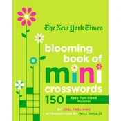 The New York Times Blooming Book of Mini Crosswords: 150 Easy Fun-Sized Puzzles