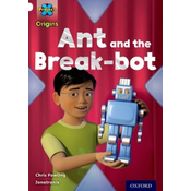 Project X Origins: White Book Band, Oxford Level 10: Inventors and Inventions: Ant and the Break-bot