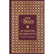 Die Tagebücher von Adam und Eva und weitere Erzählungen