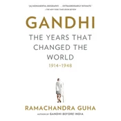 Gandhi: The Years That Changed the World, 1914-1948