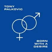 Tony Palkovic - Born With A Desire (Reissue) (LP)
