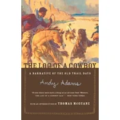 The Log of a Cowboy: A Narrative of the Old Trail Days