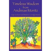 Timeless Wisdom from Andreas Moritz