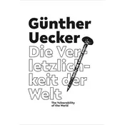 Günther Uecker. Die Verletzlichkeit der Welt / The Vulnerability of the World