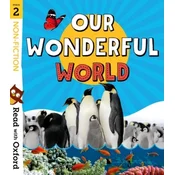 Read with Oxford: Stage 2: Non-fiction: Our Wonderful World
