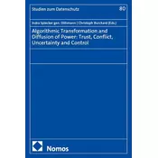 Algorithmic Transformation and Diffusion of Power: Trust, Conflict, Uncertainty and Control