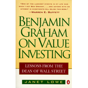 Benjamin Graham on Value Investing: Lessons from the Dean of Wall Street