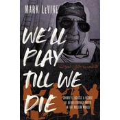 Well Play till We Die
