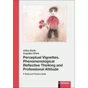 Perceptual Vignettes. Phenomenological Reflective Thinking and Professional Attitude