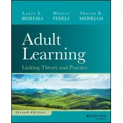 Adult Learning: Linking Theory and Practice, Secon d Edition