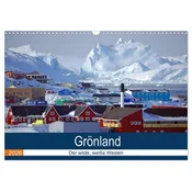 Grönland - Der wilde, weiße Westen (Wandkalender 2026 DIN A3 quer), CALVENDO Monatskalender