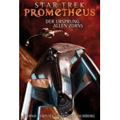 Star Trek - Prometheus: Der Ursprung allen Zorns