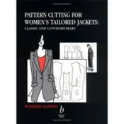 Pattern Cutting for Womens Tailored Jackets - Classic and Contemporary