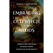 Embracing the Old Witch in the Woods