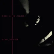 Alan Shearer - Dark Is The Color (LP)