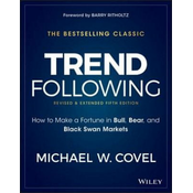 Trend Following - How to Make a Fortune in Bull, Bear and Black Swan Markets, 5e