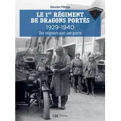 LE IER REGIMENT DE DRAGONS PORTES, 1929-1940 : DE SA CREATION A LA BATAILLE DE FRANCE