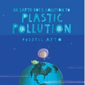 An Earth-bots Solution To Plastic Pollution