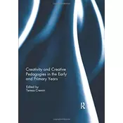 Creativity and Creative Pedagogies in the Early and Primary Years