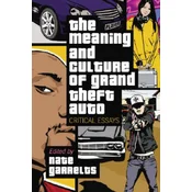 Meaning and Culture of Grand Theft Auto