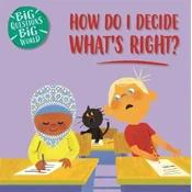 Big Questions, Big World: How do I decide whats right?