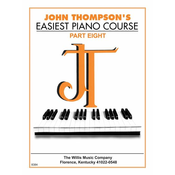 THOMPSON:EASIEST PIANO COURSE 8