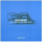 Sketching for Architecture + Interior Design