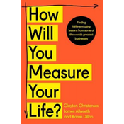 How Will You Measure Your Life?