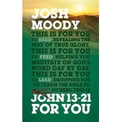 John 13-21 For You