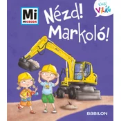Nézd! Markoló!