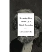 Rereading Marx in the Age of Digital Capitalism