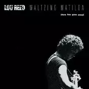 Lou Reed - Waltzing Matilda (Love Has Gone Away) (Reissue) (2 LP)