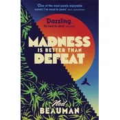 Madness is Better than Defeat