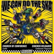 Church of Confidence & Chicken Reloaded - We Can Do The Ska (LP)